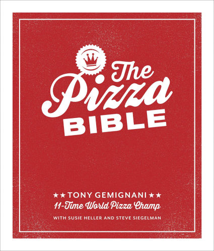 The Pizza Bible (by Tony Gemignani)