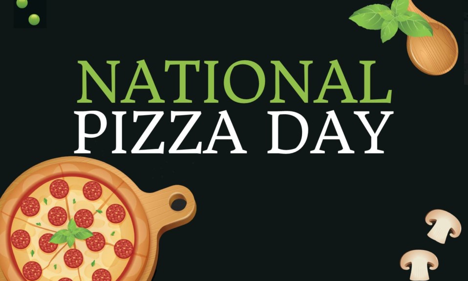 National Pizza Day: Everything You Need To Know
